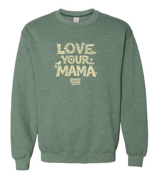 LOVE YOUR MAMA ® Crew Neck Sweatshirt